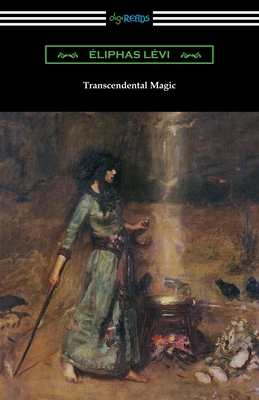 Transcendental Magic - Levi, Eliphas, and Waite, A E (Translated by)