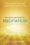 Transcendental Meditation: The Essential Teachings of Maharishi Mahesh Yogi. The Classic Text Revised and Updated.