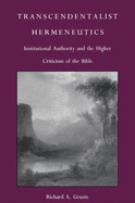 Transcendentalist Hermeneutics: Institutional Authority and the Higher Criticism of the Bible