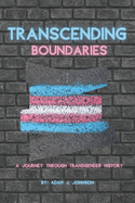 Transcending Boundaries: A Journey Through Transgender History