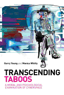 Transcending Taboos: A Moral and Psychological Examination of Cyberspace