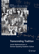 Transcending Tradition: Jewish Mathematicians in German-Speaking Academic Culture