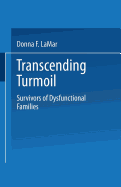Transcending Turmoil: Survivors of Dysfunctional Families