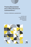 Transculturaciones de la crtica literaria en Latinoamrica I: Nociones, tradiciones y apropiaciones