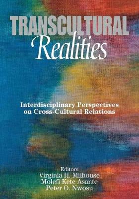 Transcultural Realities: Interdisciplinary Perspectives on Cross-Cultural Relations - Milhouse, Virginia H, and Asante, Molefi Kete, and Nwosu