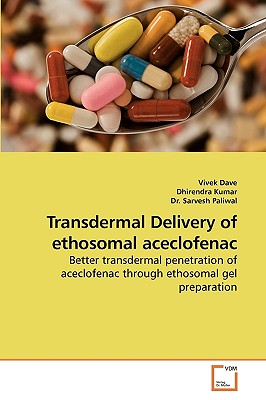 Transdermal Delivery of Ethosomal Aceclofenac - Dave, Vivek, and Kumar, Dhirendra, and Paliwal, Sarvesh, Dr.