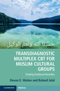 Transdiagnostic Multiplex CBT for Muslim Cultural Groups: Treating Emotional Disorders