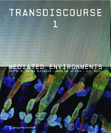 Transdiscourse 1: Mediated Environments