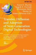 Transfer, Diffusion and Adoption of Next-Generation Digital Technologies: IFIP WG 8.6 International Working Conference on Transfer and Diffusion of IT, TDIT 2023, Nagpur, India, December 15-16, 2023, Proceedings, Part I