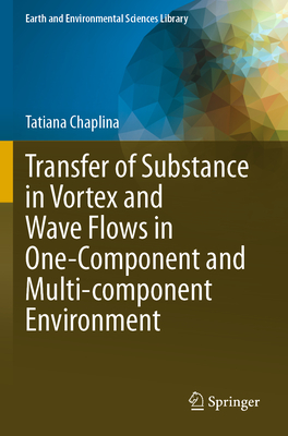Transfer of Substance in Vortex and Wave Flows in One-Component and Multi-component Environment - Chaplina, Tatiana