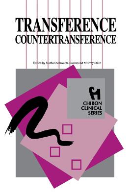 Transference Countertransference (Chiron Clinical Series) - Schwartz-Salant, Nathan (Editor), and Stein, Murray (Editor), and Woodman, Marion (Contributions by)