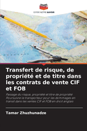 Transfert de risque, de proprit et de titre dans les contrats de vente CIF et FOB