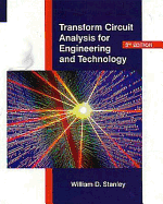 Transform Circuit Analysis for Engineering and Technology - Stanley, William D