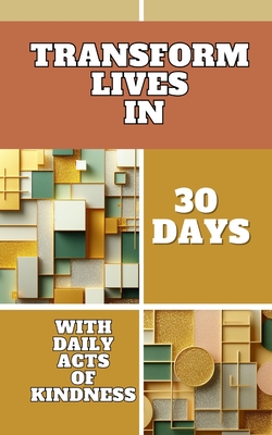 Transform Lives In 30 Days With Daily Acts Of Kindness: Squares Rectangles Geometric Polygonal Pink Yellow Cover Art Design - Jesse, Yishai