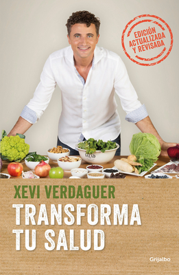 Transforma Tu Salud. Edici?n Actualizada: La Clave Est En Las Bacterias Intestinales Y Las Hormonas / Transform Your Health Update Edition - Verdaguer, Xevi