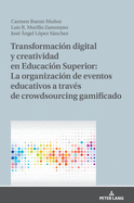 Transformaci?n Digital Y Creatividad En Educaci?n Superior: La Organizaci?n de Eventos Educativos a Trav?s de Crowdsourcing Gamificado