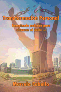 Transformaci?n Personal: Rompiendo cadenas para alcanzar el ?xito