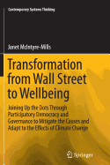 Transformation from Wall Street to Wellbeing: Joining Up the Dots Through Participatory Democracy and Governance to Mitigate the Causes and Adapt to the Effects of Climate Change
