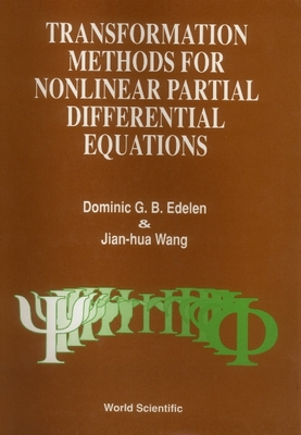 Transformation Methods for Nonlinear Partial Differential Equations - Edelen, Dominic G B, and Wang, Jian-Hua