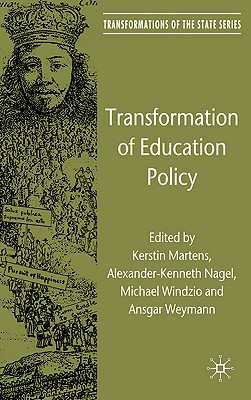 Transformation of Education Policy - Martens, K (Editor), and Nagel, A (Editor), and Windzio, M (Editor)