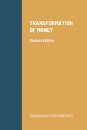 Transformation of Money: Student Edition