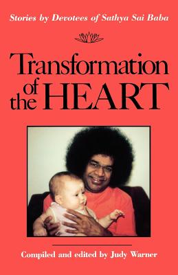 Transformation of the Heart: Stories by Devotees of Sathya Sai Baba - Warner, Judy (Editor)