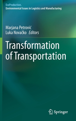 Transformation of Transportation - Petrovic, Marjana (Editor), and Nova ko, Luka (Editor)