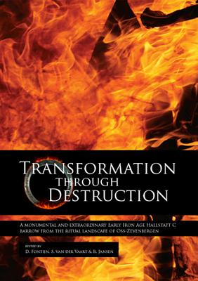 Transformation through Destruction - Fontijn, David (Editor), and van der Vaart, Sasja (Editor), and Jansen, Richard (Editor)