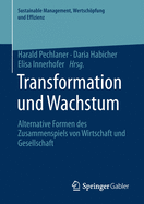 Transformation Und Wachstum: Alternative Formen Des Zusammenspiels Von Wirtschaft Und Gesellschaft