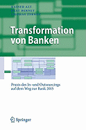 Transformation Von Banken: Praxis Des In- Und Outsourcings Auf Dem Weg Zur Bank 2015