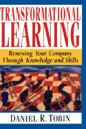 Transformational Learning: Renewing Your Company Through Knowledge and Skills