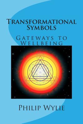Transformational Symbols: Gateways to Wellbeing - Wylie, Philip
