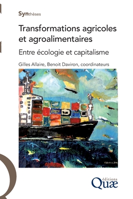 Transformations agricoles et agroalimentaires: Entre ?cologie et capitalisme - Allaires, Gilles, and Daviron, Benoit