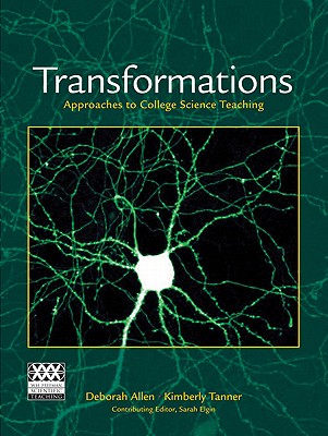 Transformations: Approaches to College Science Teaching - Allen, Deborah, and Tanner, Kimberly