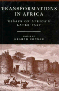 Transformations in Africa: Essays on Africa's Later Past