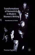 Transformations of Domesticity in Modern Women's Writing: Homelessness at Home