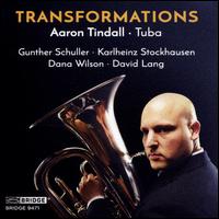 Transformations - Aaron Tindall (tuba); Ithaca College Wind Ensemble; Steven Stucky