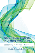 Transformative Education in Contemporary Ireland: Leadership, Justice, Service