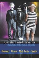 Transformative Insights Quotes to Live Your Life: Quantum Wisdom Series - Elevate Your Life with Empowering Quotes