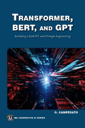 Transformer, BERT, and GPT: Including ChatGPT and Prompt Engineering