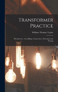 Transformer Practice: Manufacture, Assembling, Connections, Operation and Testing