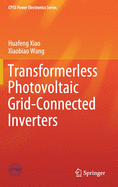 Transformerless Photovoltaic Grid-Connected Inverters