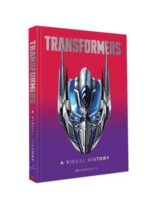 Transformers: A Visual History - Sorenson, Jim