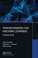 Transformers for Machine Learning: A Deep Dive