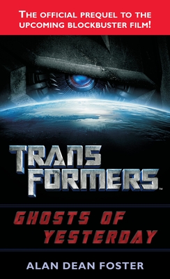 Transformers: Ghosts of Yesterday - Foster, Alan Dean