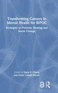 Transforming Careers in Mental Health for BIPOC: Strategies to Promote Healing and Social Change