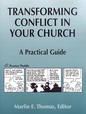 Transforming Conflict in Your Church: A Practical Guide - Thomas, Marlin E (Editor)