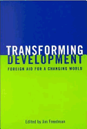 Transforming Development: Foreign Aid for a Changing World