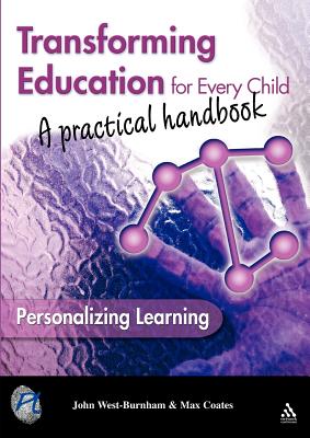 Transforming Education for Every Child: A Practical Handbook - West-Burnham, John, Professor, and Coates, Max