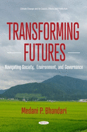 Transforming Futures - Navigating Society, Environment, and Governance